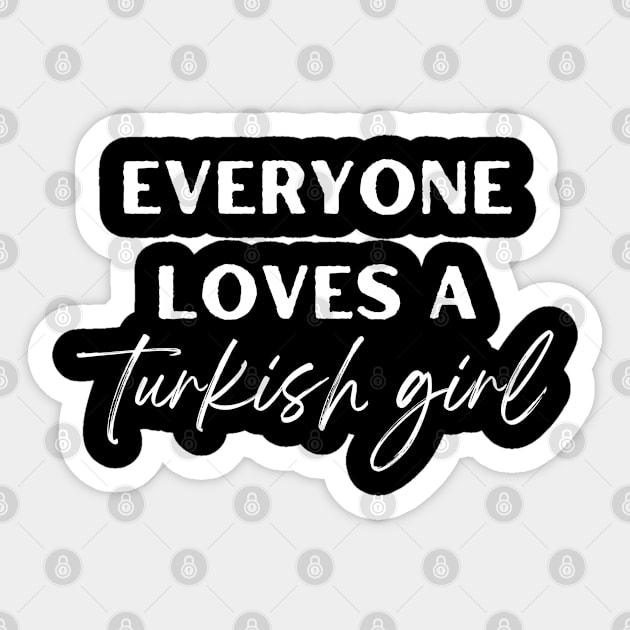 everyone loves a turkish girl Sticker by store anibar